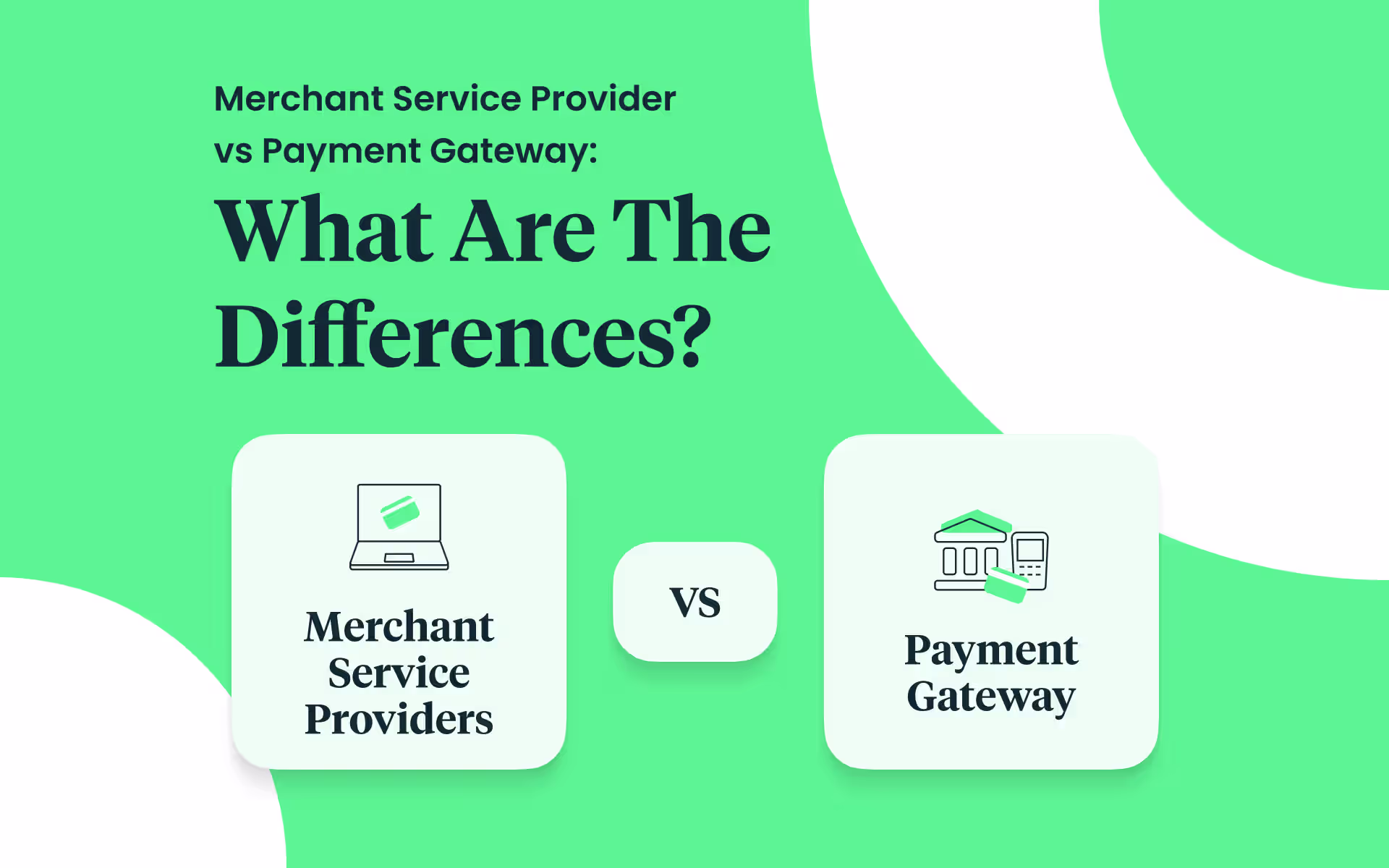 Merchant Service Provider vs Payment Gateway- What Are The Differences